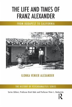 The Life and Times of Franz Alexander (eBook, PDF) - Venier Alexander, Ilonka