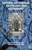Lectures on Violence, Perversion and Delinquency (eBook, ePUB)