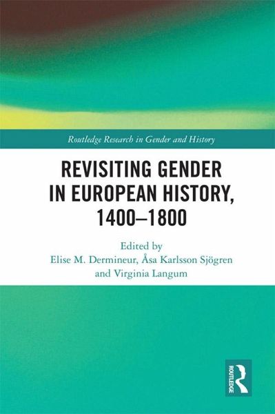 Revisiting Gender in European History, 1400-1800 (eBook, PDF) Revisiting Gender in European History, 1400-1800 (eBook, PDF)