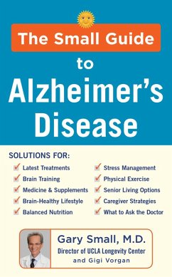 The Small Guide to Alzheimer's Disease (eBook, ePUB) - Small, Gary; Vorgan, Gigi