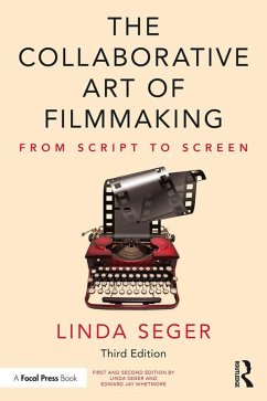 The Collaborative Art of Filmmaking (eBook, ePUB) - Seger, Linda