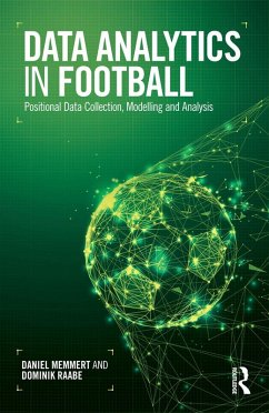 Data Analytics in Football (eBook, ePUB) - Memmert, Daniel; Raabe, Dominik