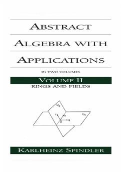 Abstract Algebra with Applications (eBook, PDF) - Spindler, Karlheinz