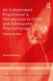 An Independent Practitioner's Introduction to Child and Adolescent Psychotherapy (eBook, ePUB)