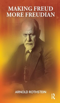 Making Freud More Freudian (eBook, PDF) - Rothstein, Arnold