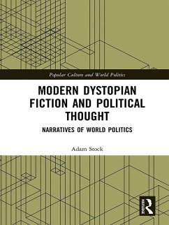 Modern Dystopian Fiction and Political Thought (eBook, PDF) - Stock, Adam