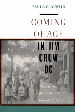 Coming of Age in Jim Crow DC (eBook, ePUB) - Austin, Paula C.