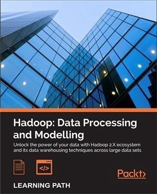 Hadoop: Data Processing and Modelling (eBook, PDF) Hadoop: Data Processing and Modelling (eBook, PDF)