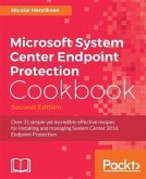 Microsoft System Center Endpoint Protection Cookbook - Second Edition (eBook, PDF)