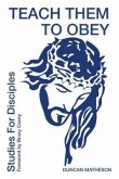 Teach Them To Obey - Studies for Disciples (eBook, ePUB)