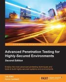 Advanced Penetration Testing for Highly-Secured Environments - Second Edition (eBook, PDF)