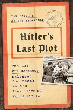 Hitler's Last Plot (eBook, ePUB) - Sayer, Ian; Dronfield, Jeremy