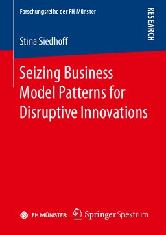 Seizing Business Model Patterns for Disruptive Innovations (eBook, PDF) - Siedhoff, Stina