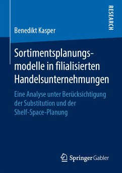 Sortimentsplanungsmodelle in filialisierten Handelsunternehmungen (eBook, PDF) - Kasper, Benedikt