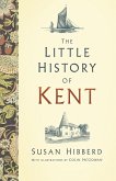 The Little History of Kent (eBook, ePUB)