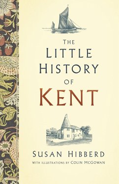 The Little History of Kent (eBook, ePUB) - McGowan, Susan