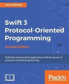 Swift 3 Protocol-Oriented Programming - Second Edition (eBook, PDF) - Hoffman, Jon