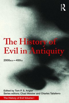 The History of Evil in Antiquity (eBook, PDF) - Angier, Tom; Meister, Chad; Taliaferro, Charles