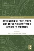 Rethinking Silence, Voice and Agency in Contested Gendered Terrains (eBook, PDF)