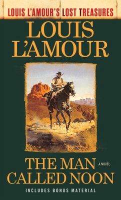 The Man Called Noon (Louis L'Amour's Lost Treasures) (eBook, ePUB) - L'Amour, Louis