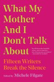 What My Mother and I Don't Talk About (eBook, ePUB)