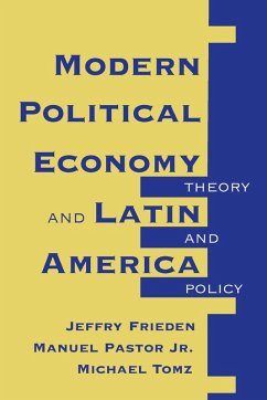 Modern Political Economy And Latin America (eBook, PDF) - Frieden, Jeffry A