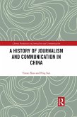 A History of Journalism and Communication in China (eBook, PDF)