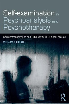 Self-examination in Psychoanalysis and Psychotherapy (eBook, ePUB) - Cornell, William F.