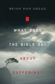 What Does the Bible Say About Suffering? (eBook, ePUB)