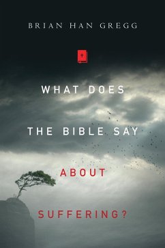 What Does the Bible Say About Suffering? (eBook, ePUB) - Gregg, Brian Han