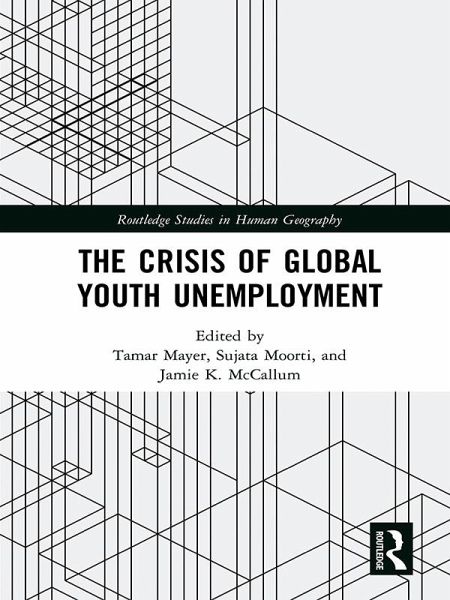 The Crisis of Global Youth Unemployment (eBook, ePUB) The Crisis of Global Youth Unemployment (eBook, ePUB)