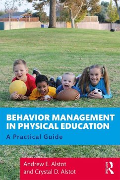 Behavior Management in Physical Education (eBook, ePUB) - Alstot, Andrew; Alstot, Crystal