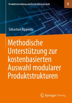 Methodische Unterstützung zur kostenbasierten Auswahl modularer Produktstrukturen (eBook, PDF) - Ripperda, Sebastian