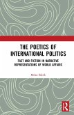 The Poetics of International Politics (eBook, ePUB)