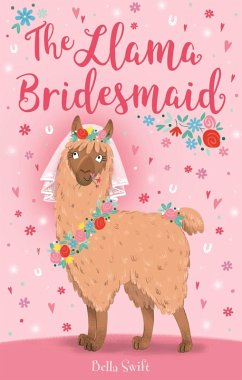 The Llama Bridesmaid (eBook, ePUB) - Swift, Bella