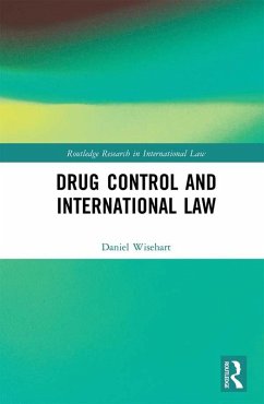 Drug Control and International Law (eBook, ePUB) - Wisehart, Daniel