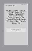 Overexploitation or Sustainable Management? Action Patterns of the Tropical Timber Industry (eBook, PDF)