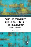 Conflict, Community, and the State in Late Imperial Sichuan (eBook, PDF)