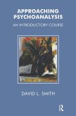 Approaching Psychoanalysis (eBook, ePUB)
