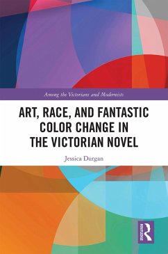 Art, Race, and Fantastic Color Change in the Victorian Novel (eBook, PDF) - Durgan, Jessica