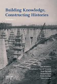 Building Knowledge, Constructing Histories, Volume 1 (eBook, PDF)