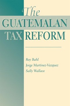 The Guatemalan Tax Reform (eBook, ePUB) - Bahl, Roy