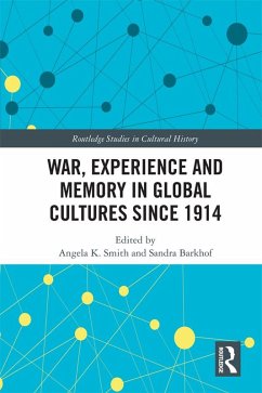 War Experience and Memory in Global Cultures Since 1914 (eBook, ePUB)