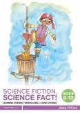 Science Fiction, Science Fact! Ages 8-12 (eBook, PDF) Science Fiction, Science Fact! Ages 8-12 (eBook, PDF)