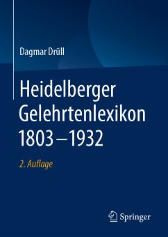 Heidelberger Gelehrtenlexikon 1803–1932 (eBook, PDF) - Drüll, Dagmar