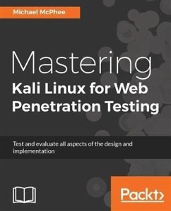 Mastering Kali Linux for Web Penetration Testing (eBook, PDF) - Mcphee, Michael