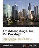 Troubleshooting Citrix XenDesktop(R) (eBook, PDF)