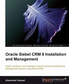 Oracle Siebel CRM 8 Installation and Management (eBook, PDF) - Hansal, Alexander