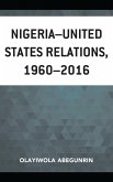 Nigeria-United States Relations, 1960-2016 (eBook, ePUB)