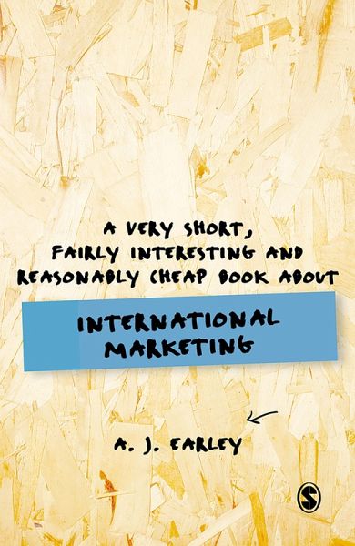 A Very Short, Fairly Interesting, Reasonably Cheap Book About... International Marketing (eBook, ePUB) A Very Short, Fairly Interesting, Reasonably Cheap Book About... International Marketing (eBook, ePUB)